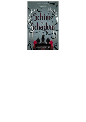 [Grisha Trilogie 01] • Schim en schaduw